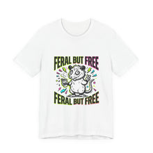Load image into Gallery viewer, Feral But Free graphic tee | Feral, chaotic humor, Gen Z millennial burnout
