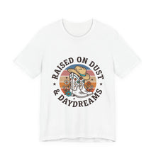 Load image into Gallery viewer, Raised on Dust &amp; Daydreams Tee | western cowgirl ranch prairie vintage