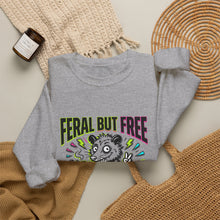 Load image into Gallery viewer, Feral But Free Sweatshirt | chaotic, quirky humor, millennial burnout