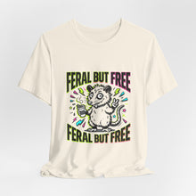 Load image into Gallery viewer, Feral But Free graphic tee | Feral, chaotic humor, Gen Z millennial burnout