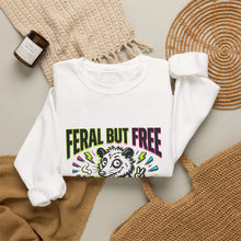 Load image into Gallery viewer, Feral But Free Sweatshirt | chaotic, quirky humor, millennial burnout
