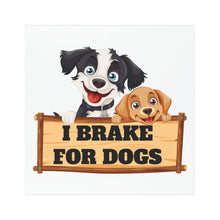 Load image into Gallery viewer, Car Magnet | I Brake for Dogs