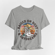 Load image into Gallery viewer, Raised on Dust &amp; Daydreams Tee | western cowgirl ranch prairie vintage