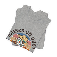 Load image into Gallery viewer, Raised on Dust &amp; Daydreams Tee | western cowgirl ranch prairie vintage