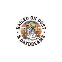 Load image into Gallery viewer, Raised on Dust &amp; Daydreams Kiss-Cut Stickers | Western Cowgirl Rustic