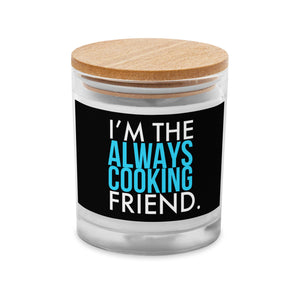 Always Cooking Friend Glass Jar Candle