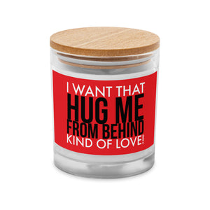Hug Me From Behind Kind Of Love Black on Red Glass Jar Candle