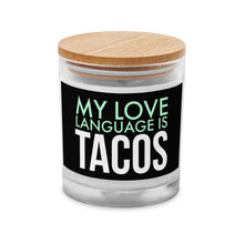 Load image into Gallery viewer, My Love Language Is Tacos Glass Jar Candle