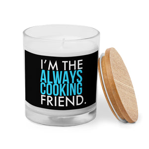 Always Cooking Friend Glass Jar Candle