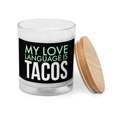 Load image into Gallery viewer, My Love Language Is Tacos Glass Jar Candle