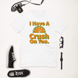 I Have A Crush On You  Short Sleeve Tee