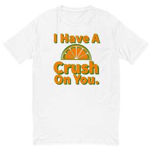 I Have A Crush On You  Short Sleeve Tee