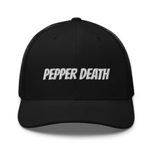 Load image into Gallery viewer, PEPPER DEATH Trucker Hat