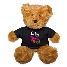 Load image into Gallery viewer, Today Is Your Day Teddy Bear - black