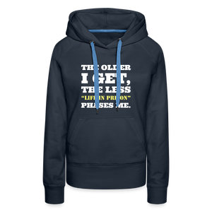 The Less Life in Prison Phases Me Women’s Premium Hoodie - navy