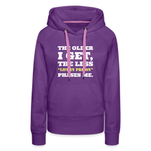 Load image into Gallery viewer, The Less Life in Prison Phases Me Women’s Premium Hoodie - purple