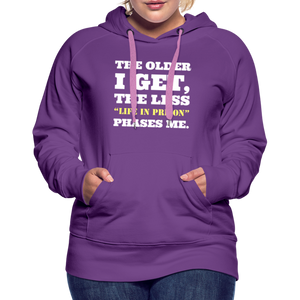 The Less Life in Prison Phases Me Women’s Premium Hoodie - purple