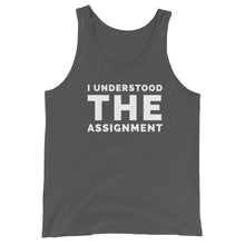 Load image into Gallery viewer, I Understood The Assignment Unisex Tank Top