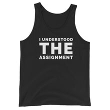 Load image into Gallery viewer, I Understood The Assignment Unisex Tank Top