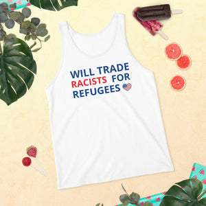 Trade Racists For Refugees Unisex Tank Top