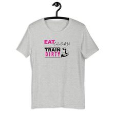 Load image into Gallery viewer, Eat Clean Train Dirty Unisex Tee