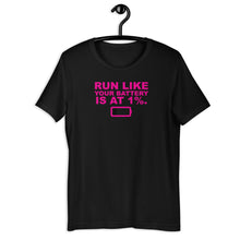Load image into Gallery viewer, Run Like Battery Is At 1% Unisex Tee