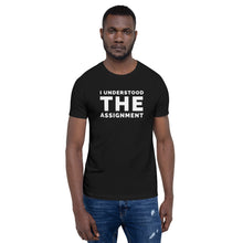 Load image into Gallery viewer, I Understood The Assignment Unisex Tee