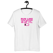 Load image into Gallery viewer, Run Like Battery Is At 1% Unisex Tee