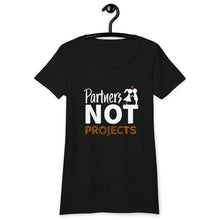 Load image into Gallery viewer, Partners Not Projects Women’s Fitted Tee