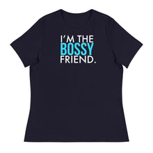 Load image into Gallery viewer, I’m The Bossy Friend Women&#39;s Relaxed Tee